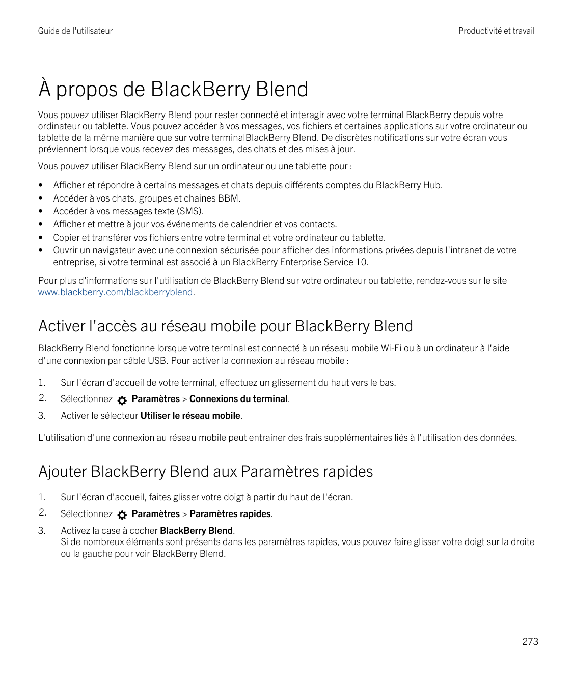 Guide de l'utilisateurProductivité et travailÀ propos de BlackBerry BlendVous pouvez utiliser BlackBerry Blend pour rester conne