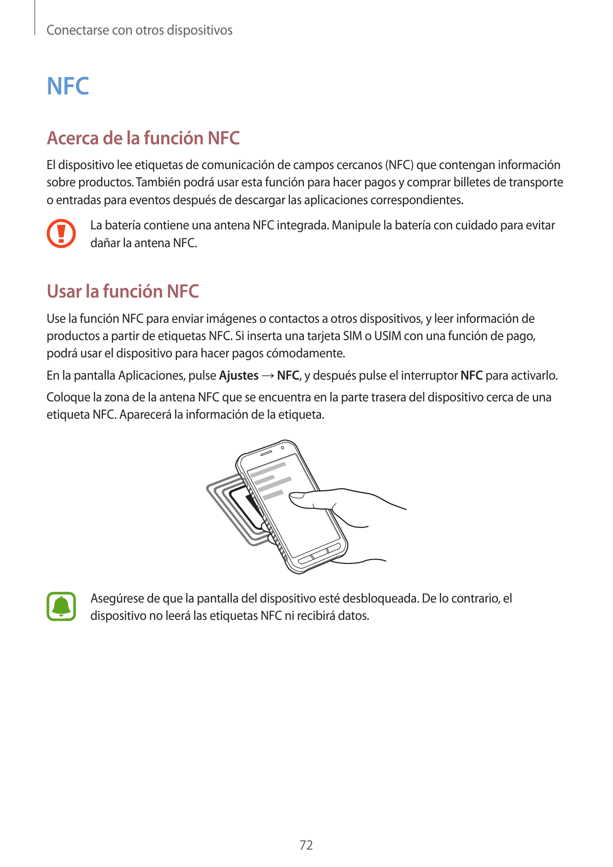 Conectarse con otros dispositivosNFCAcerca de la función NFCEl dispositivo lee etiquetas de comunicación de campos cercanos (NFC