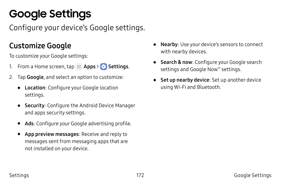 Google SettingsConfigure your device’s Google settings.Customize Google• Nearby: Use your device’s sensors to connectwith nearby