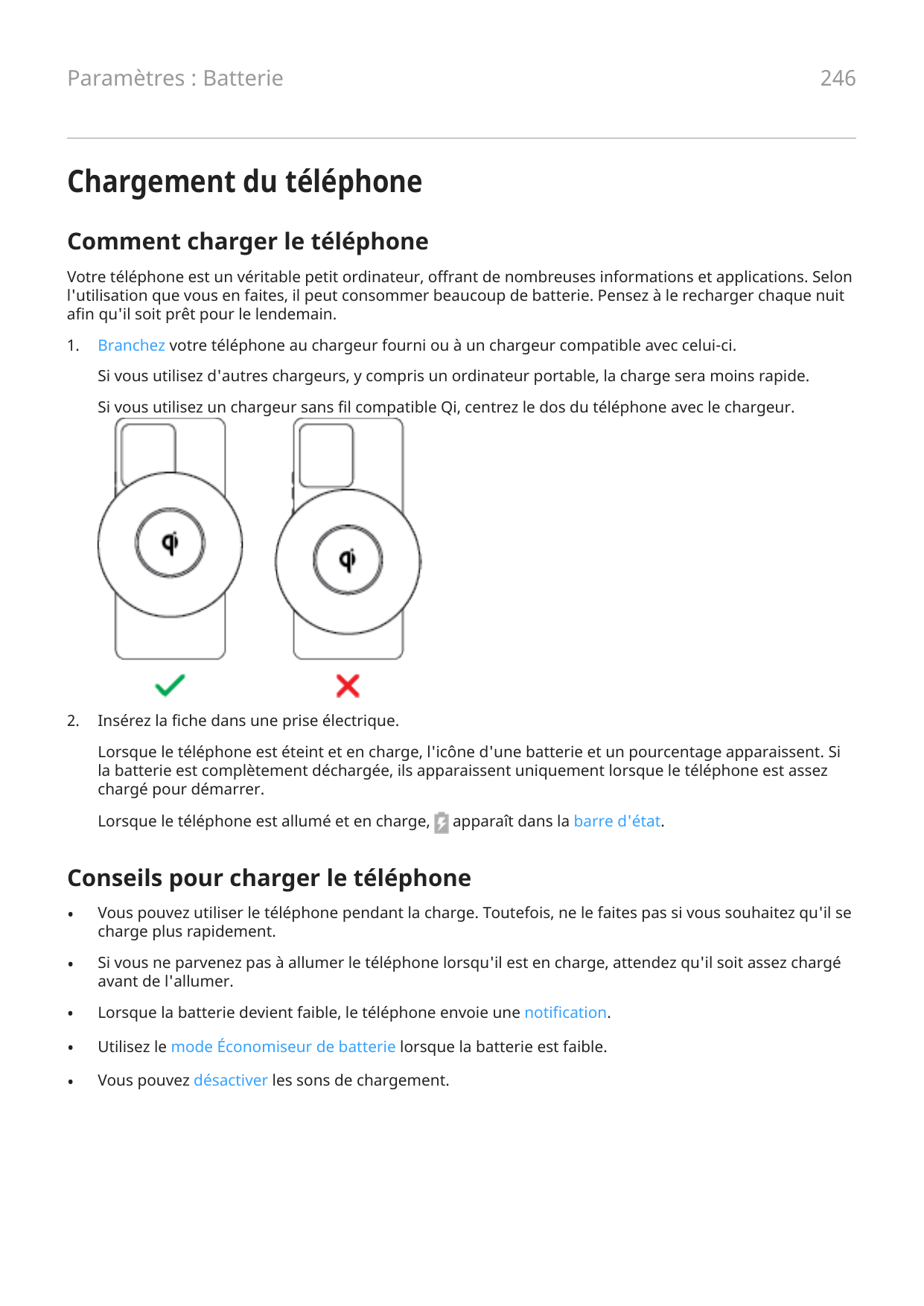 246Paramètres : BatterieChargement du téléphoneComment charger le téléphoneVotre téléphone est un véritable petit ordinateur, of