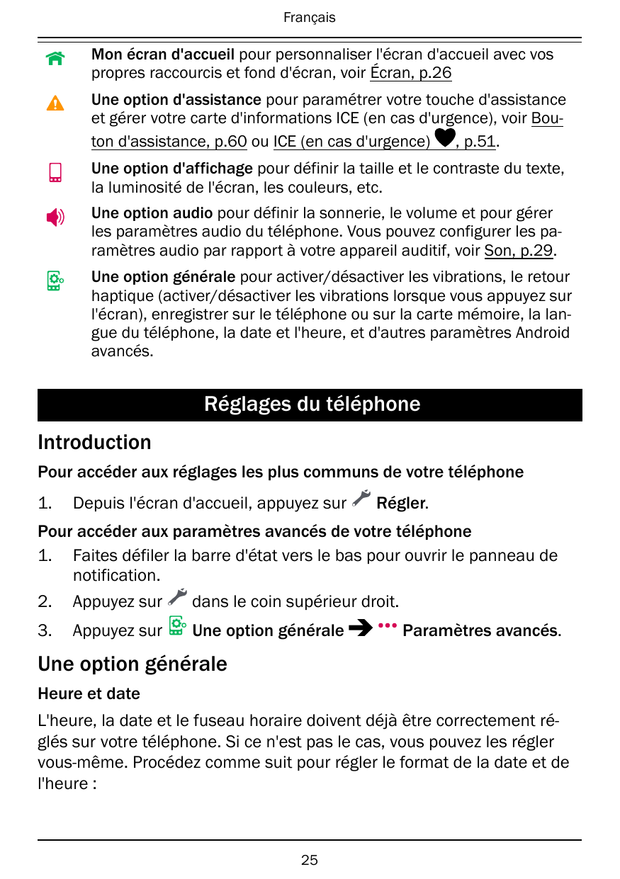 FrançaisMon écran d'accueil pour personnaliser l'écran d'accueil avec vospropres raccourcis et fond d'écran, voir Écran, p.26Une