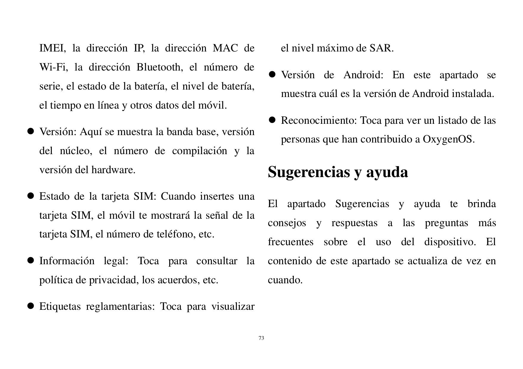 IMEI, la dirección IP, la dirección MAC deel nivel máximo de SAR.Wi-Fi, la dirección Bluetooth, el número de Versión de Android