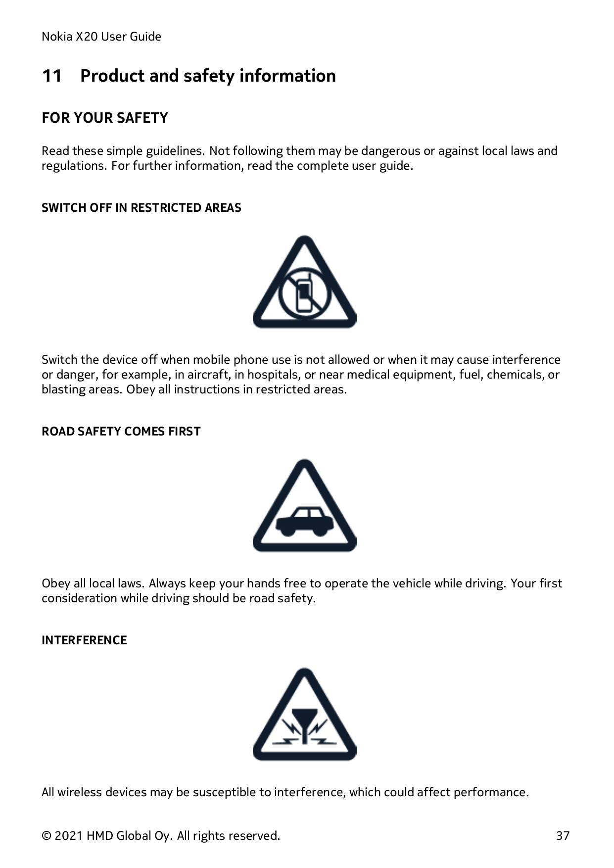 Nokia X20 User Guide11Product and safety informationFOR YOUR SAFETYRead these simple guidelines. Not following them may be dange