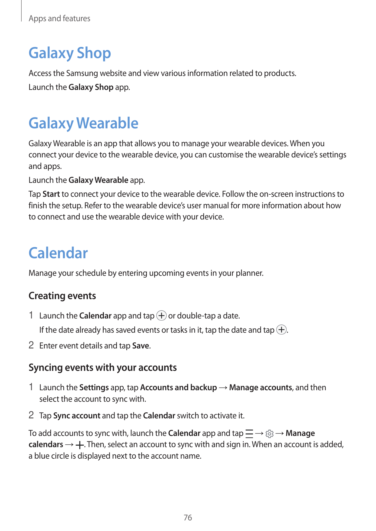 Apps and featuresGalaxy ShopAccess the Samsung website and view various information related to products.Launch the Galaxy Shop a