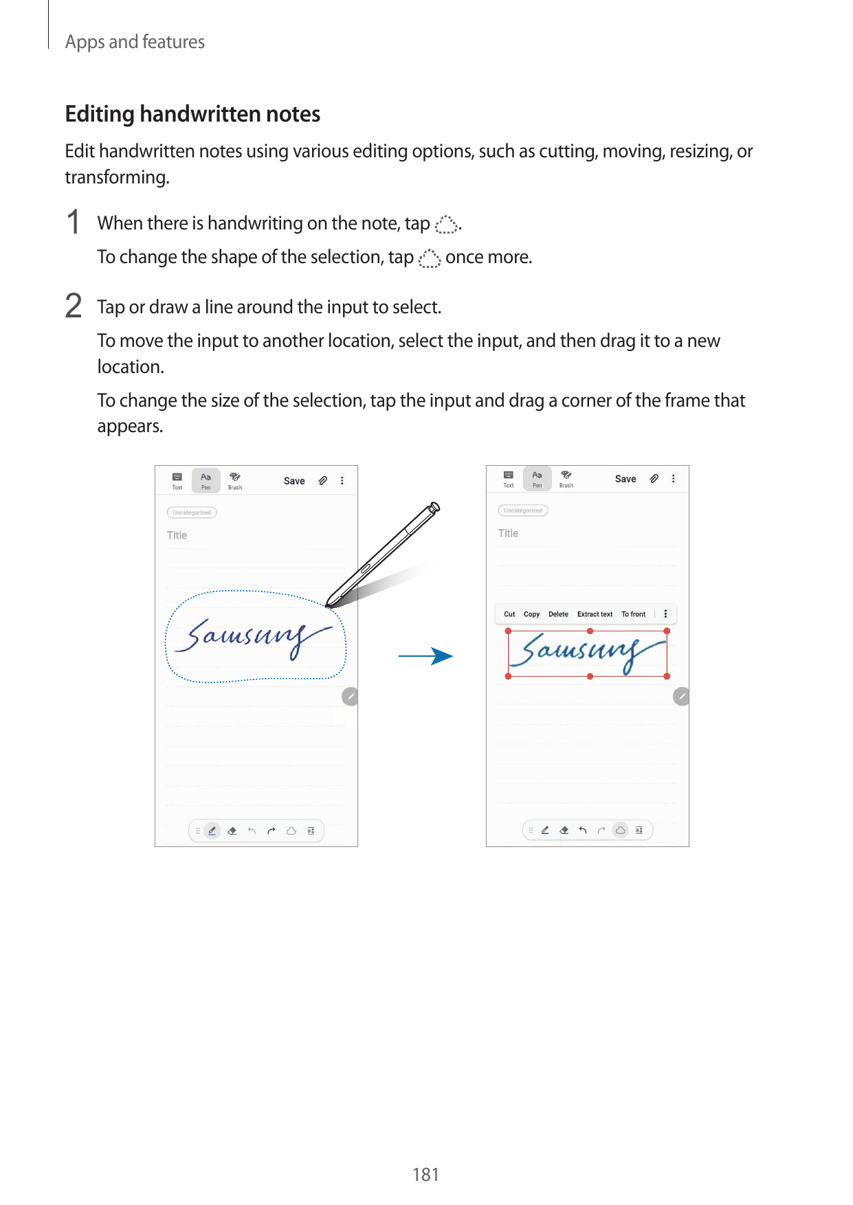 Apps and featuresEditing handwritten notesEdit handwritten notes using various editing options, such as cutting, moving, resizin