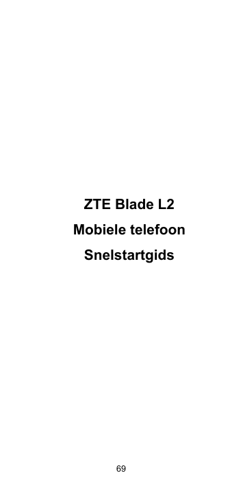 ZTE Blade L2Mobiele telefoonSnelstartgids69