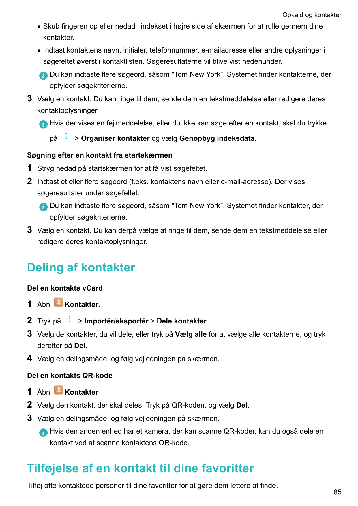 Opkald og kontakterlSkub fingeren op eller nedad i indekset i højre side af skærmen for at rulle gennem dinekontakter.lIndtast k