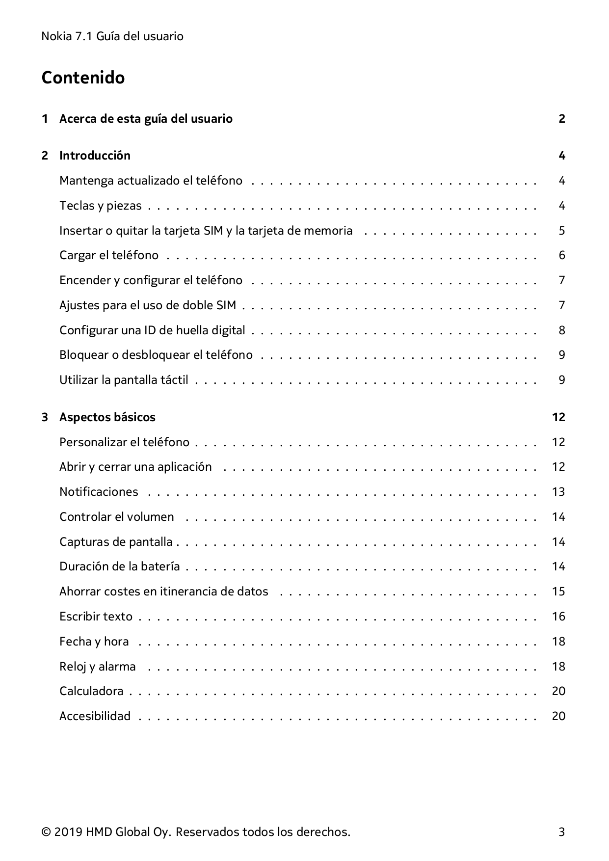 Nokia 7.1 Guía del usuarioContenido1 Acerca de esta guía del usuario22 Introducción4Mantenga actualizado el teléfono . . . . . .