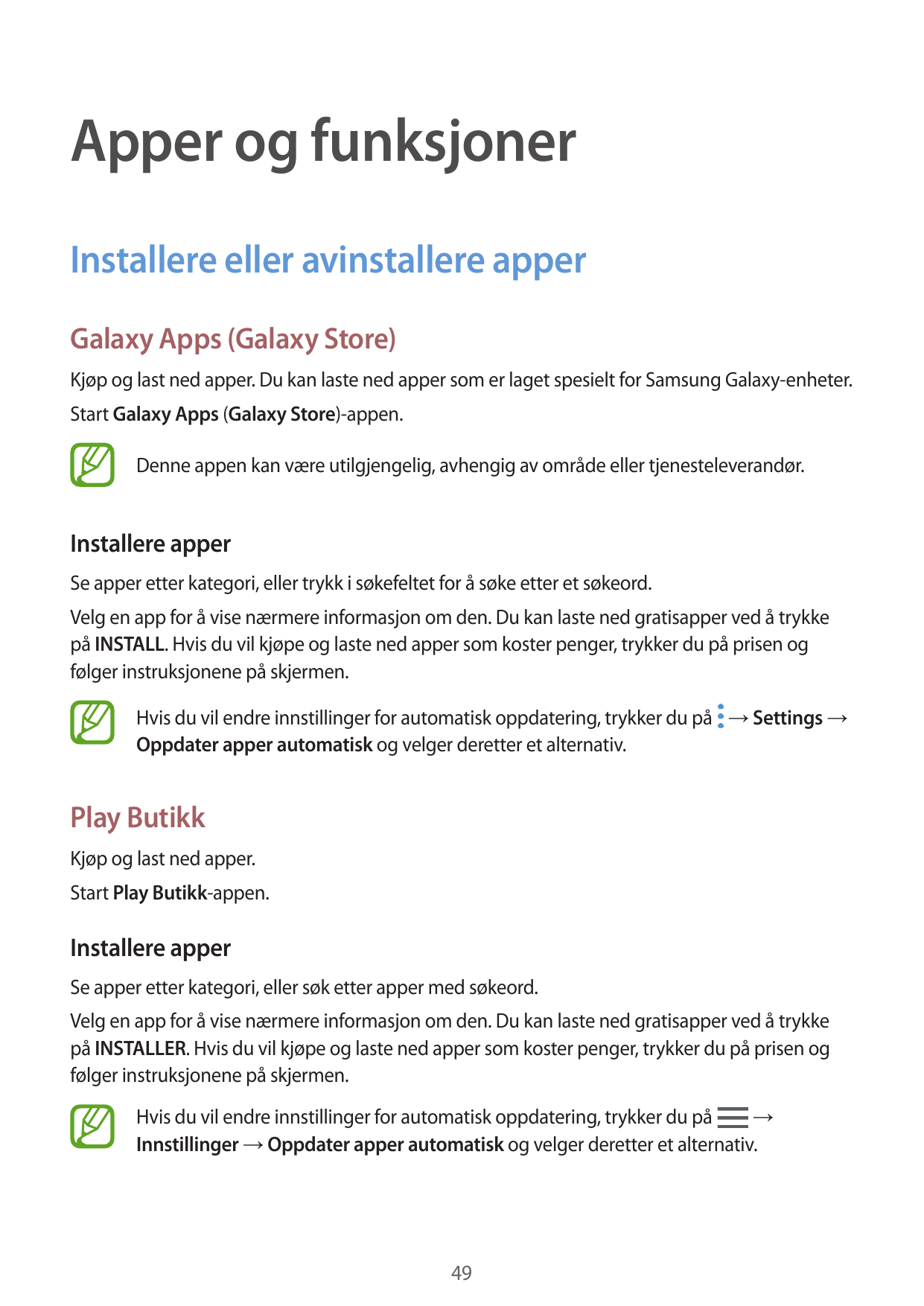 Apper og funksjonerInstallere eller avinstallere apperGalaxy Apps (Galaxy Store)Kjøp og last ned apper. Du kan laste ned apper s