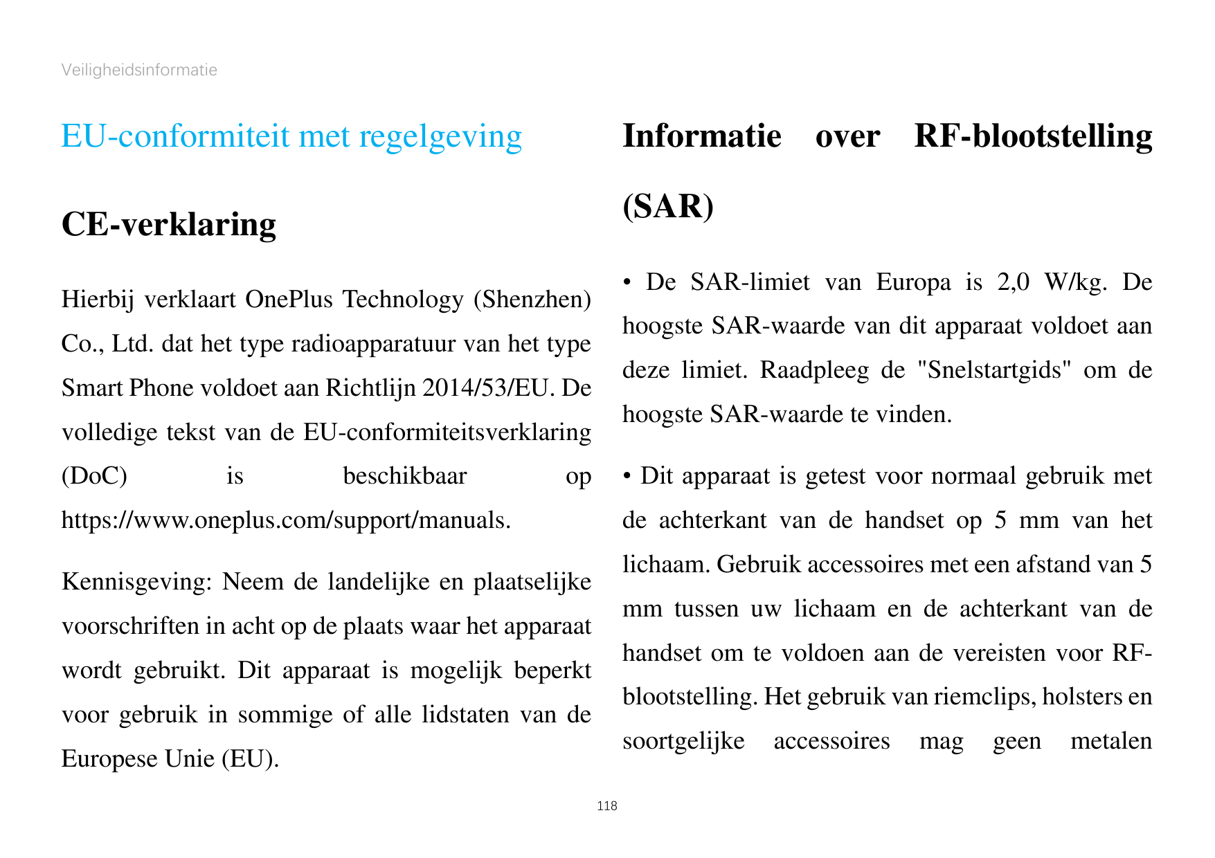 VeiligheidsinformatieEU-conformiteit met regelgevingInformatie over RF-blootstelling(SAR)CE-verklaring• De SAR-limiet van Europa