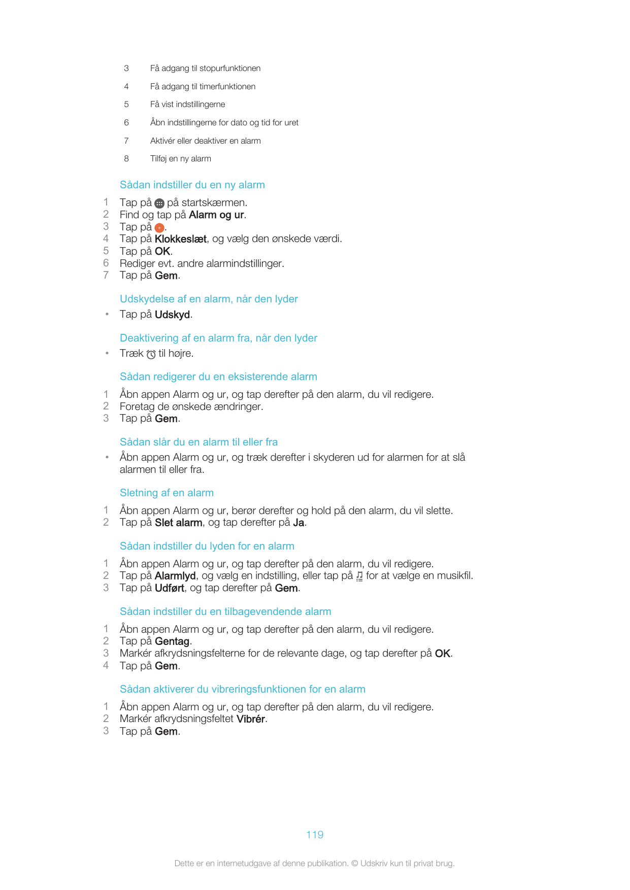 3Få adgang til stopurfunktionen4Få adgang til timerfunktionen5Få vist indstillingerne6Åbn indstillingerne for dato og tid for ur