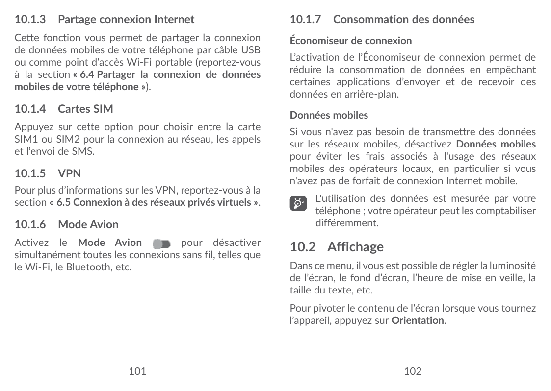 10.1.3 Partage connexion Internet10.1.7 Consommation des donnéesCette fonction vous permet de partager la connexionde données mo
