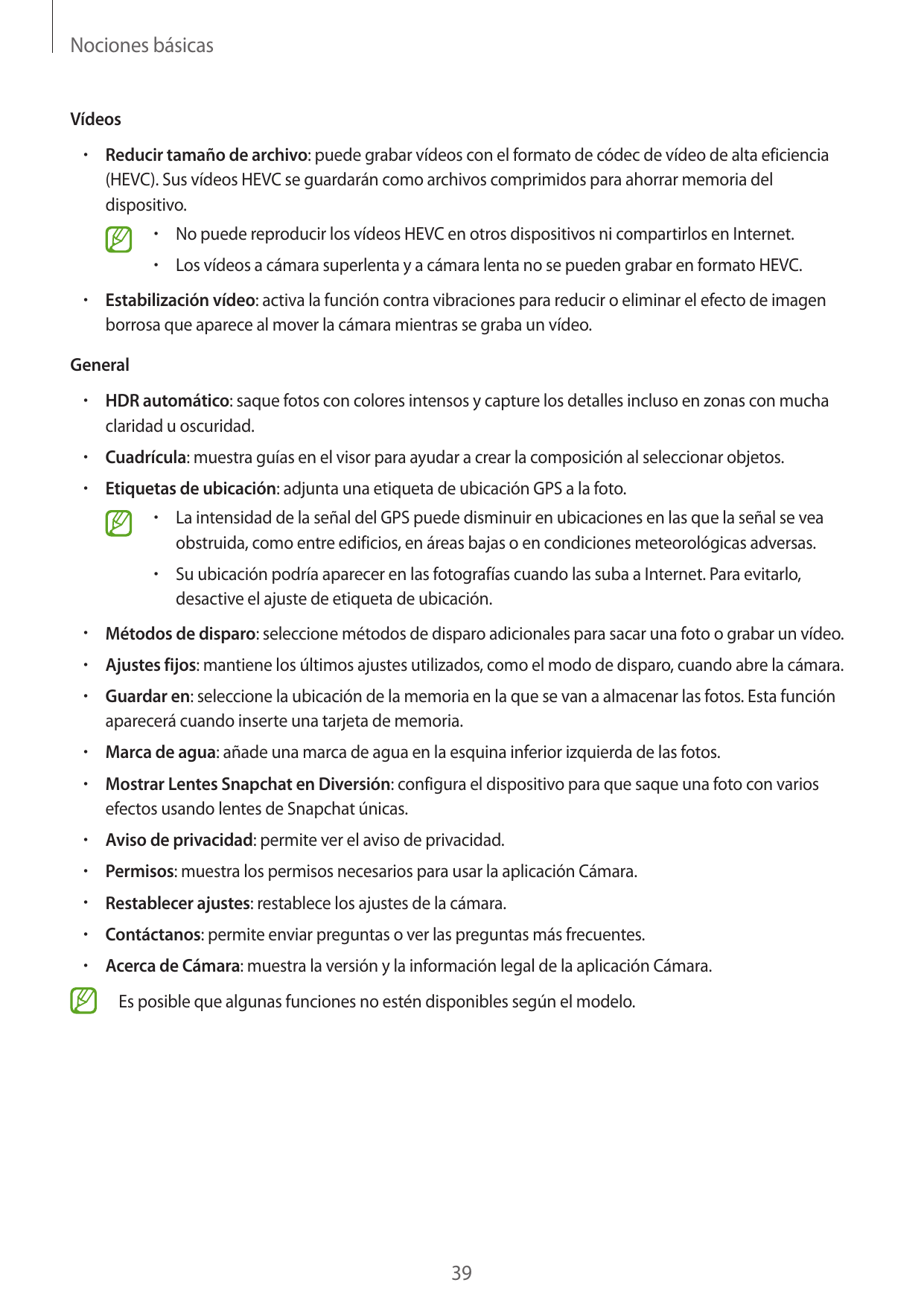 Nociones básicasVídeos•  Reducir tamaño de archivo: puede grabar vídeos con el formato de códec de vídeo de alta eficiencia(HEVC