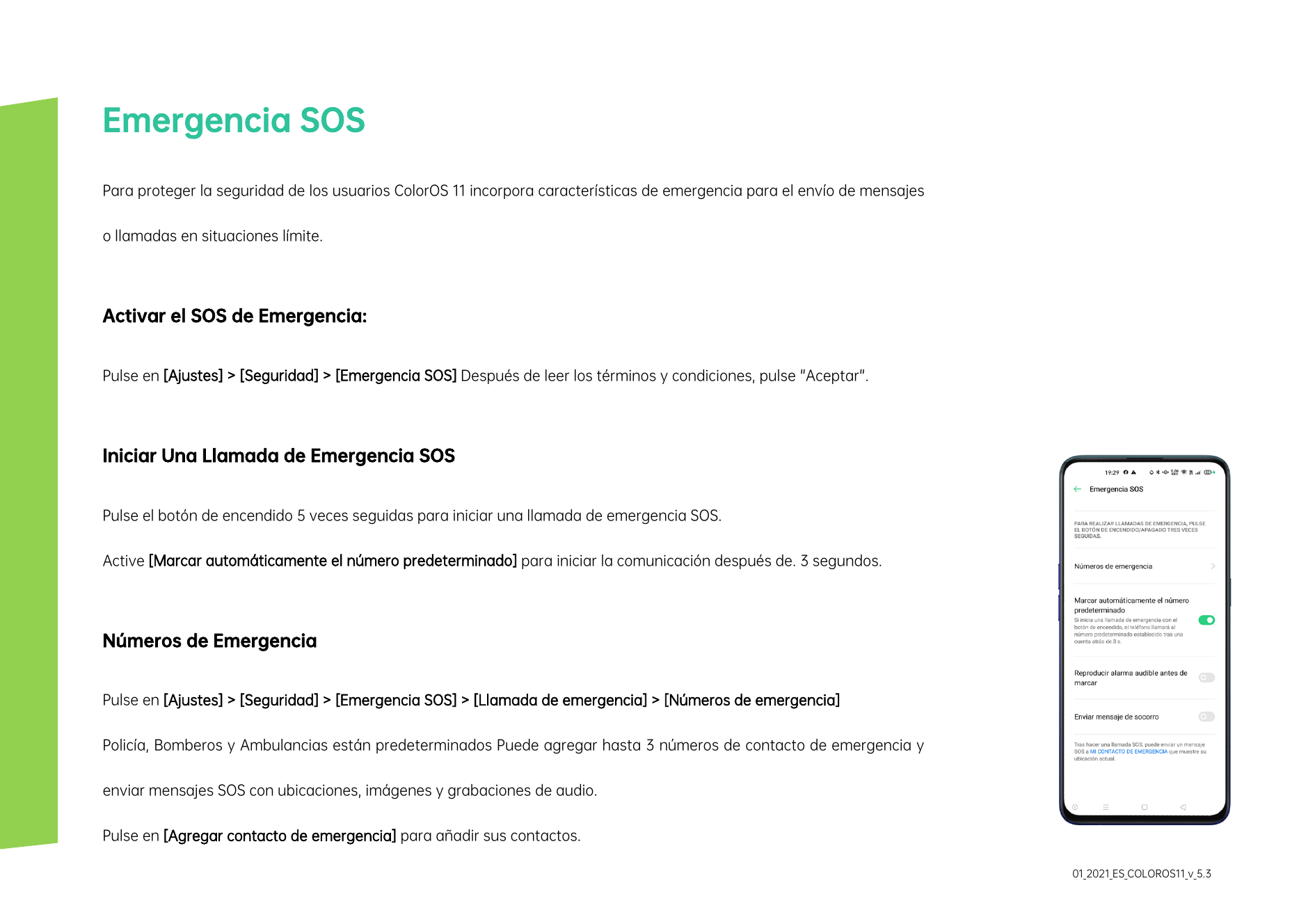 Emergencia SOSPara proteger la seguridad de los usuarios ColorOS 11 incorpora características de emergencia para el envío de men