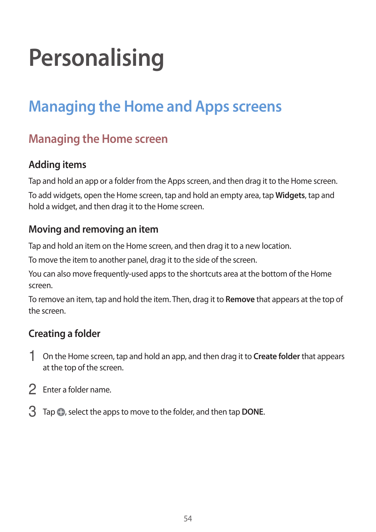 PersonalisingManaging the Home and Apps screensManaging the Home screenAdding itemsTap and hold an app or a folder from the Apps
