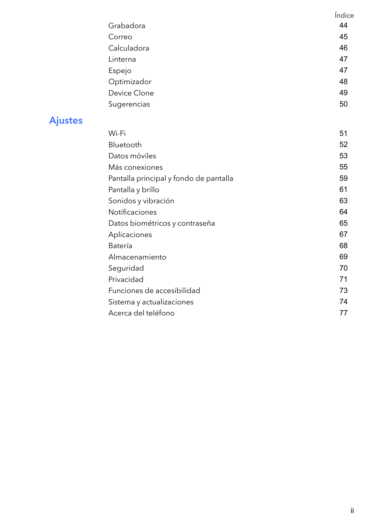 GrabadoraCorreoCalculadoraLinternaEspejoOptimizadorDevice CloneSugerenciasÍndice4445464747484950AjustesWi-FiBluetoothDatos móvil