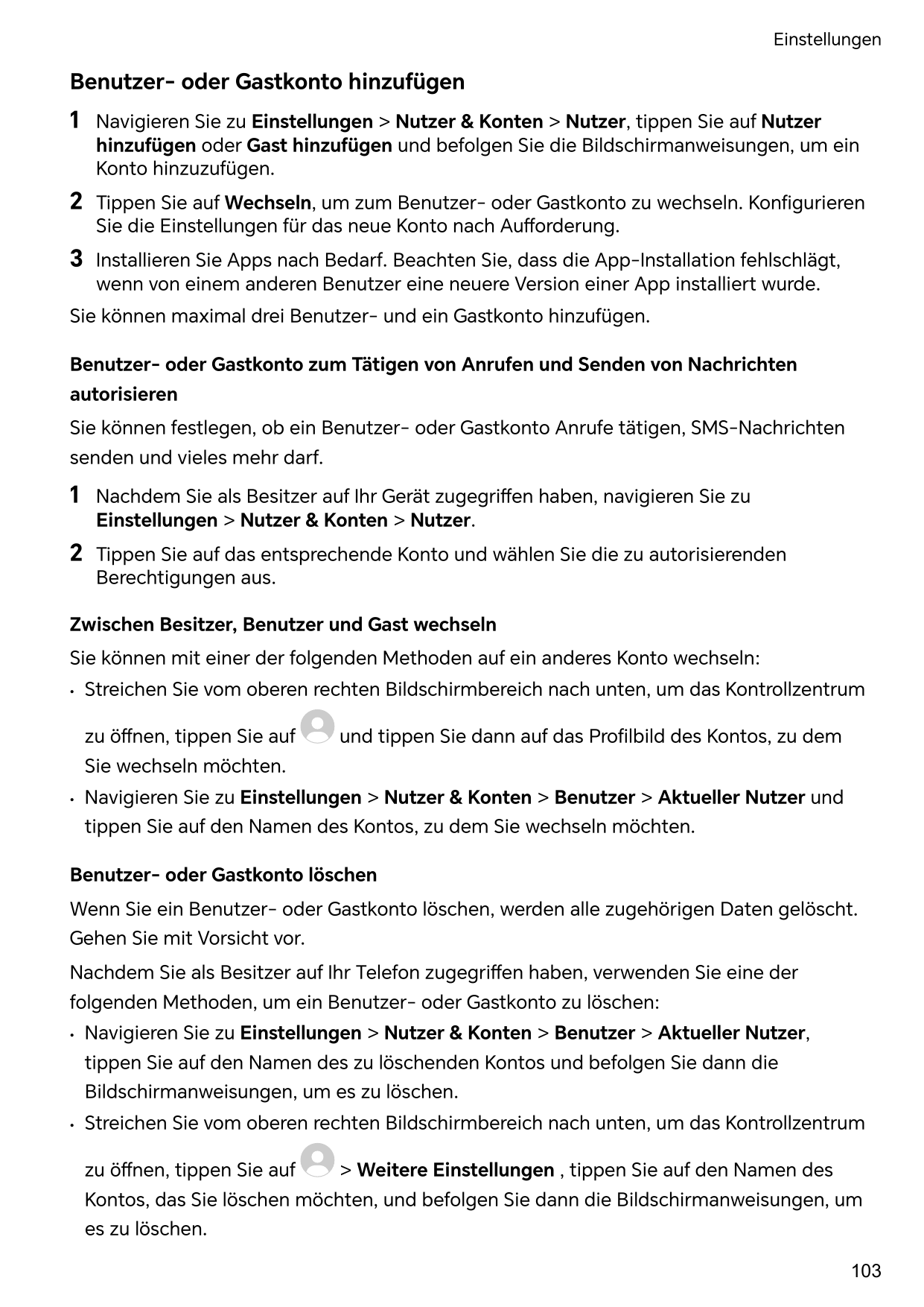 EinstellungenBenutzer- oder Gastkonto hinzufügen1Navigieren Sie zu Einstellungen > Nutzer & Konten > Nutzer, tippen Sie auf Nutz