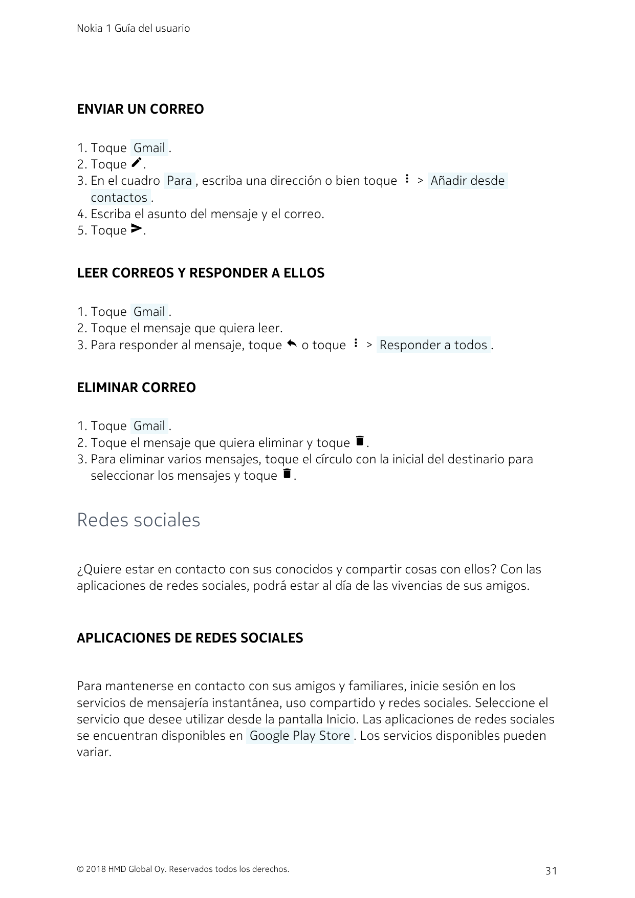 Nokia 1 Guía del usuarioENVIAR UN CORREO1. Toque  Gmail .2. Toque create.3. En el cuadro  Para , escriba una dirección o bien to