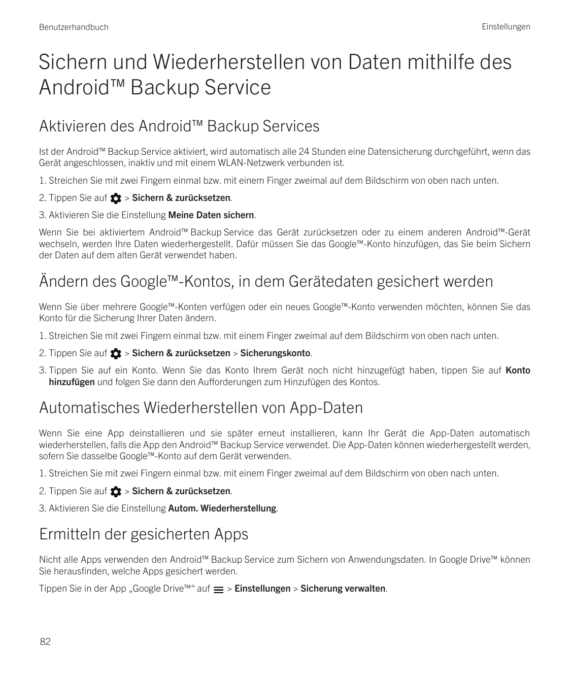 EinstellungenBenutzerhandbuchSichern und Wiederherstellen von Daten mithilfe desAndroid™ Backup ServiceAktivieren des Android™ B