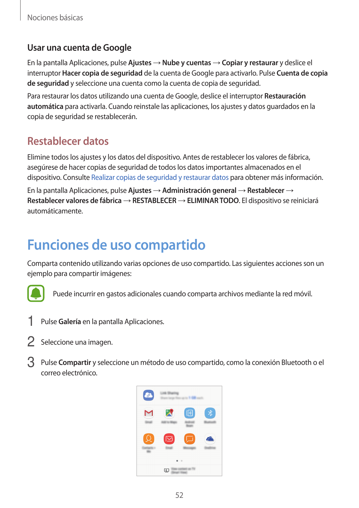 Nociones básicasUsar una cuenta de GoogleEn la pantalla Aplicaciones, pulse Ajustes → Nube y cuentas → Copiar y restaurar y desl