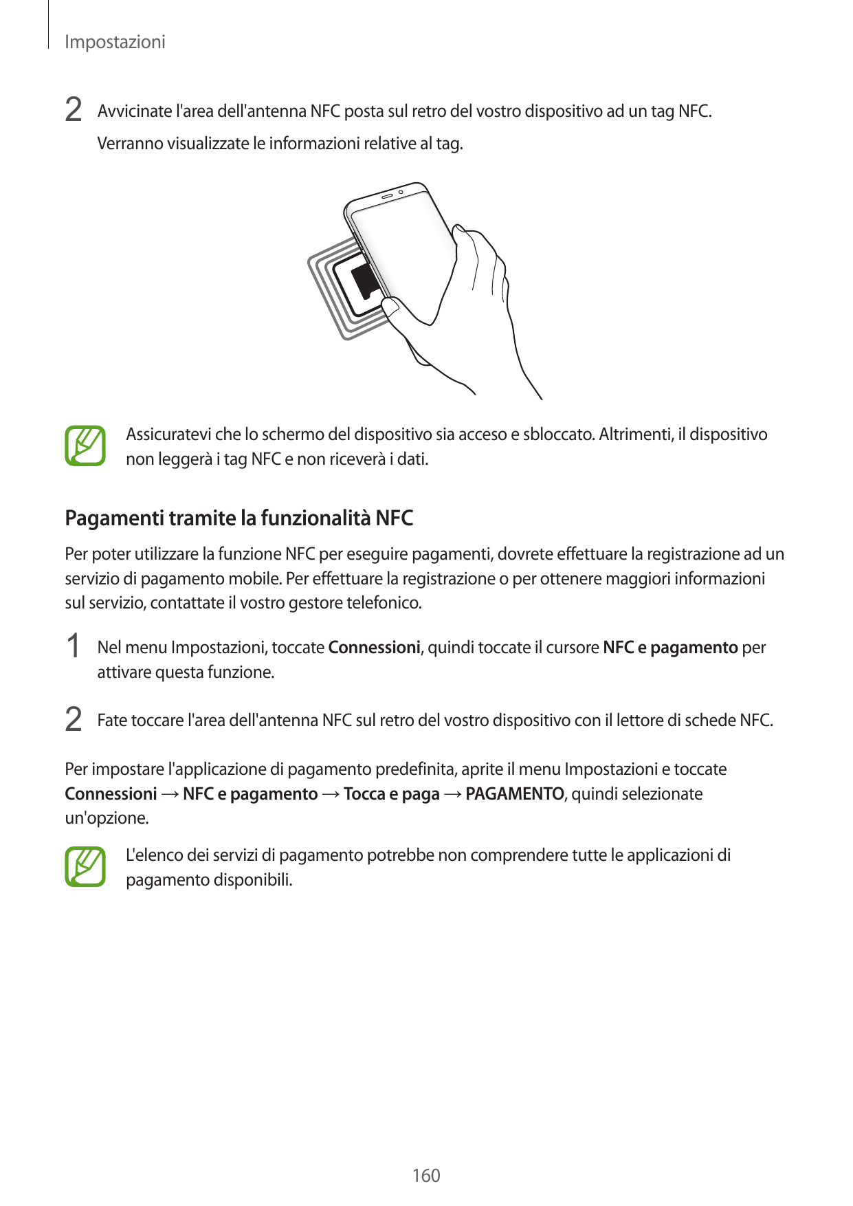Impostazioni2 Avvicinate l'area dell'antenna NFC posta sul retro del vostro dispositivo ad un tag NFC.Verranno visualizzate le i