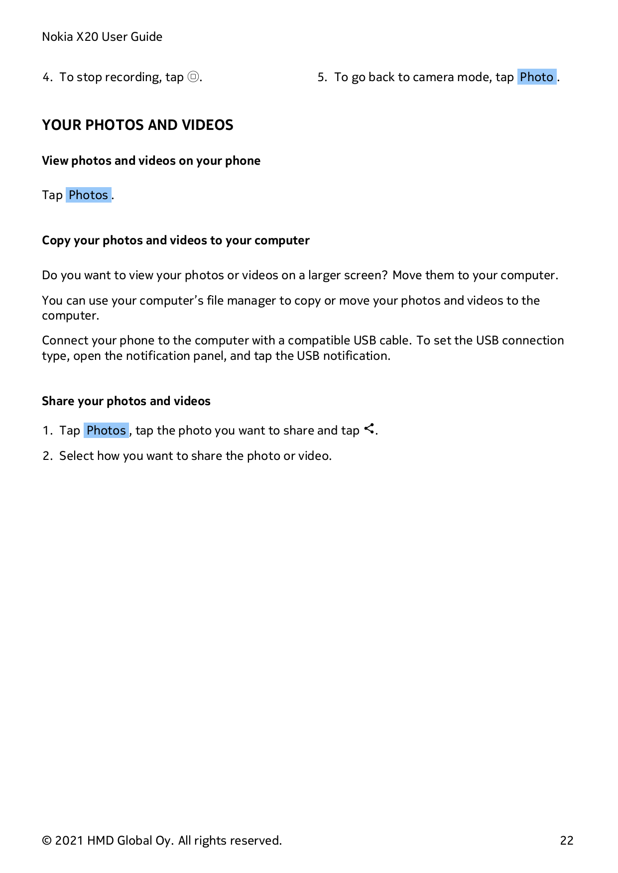 Nokia X20 User Guide4. To stop recording, tap �.5. To go back to camera mode, tap Photo .YOUR PHOTOS AND VIDEOSView photos and v