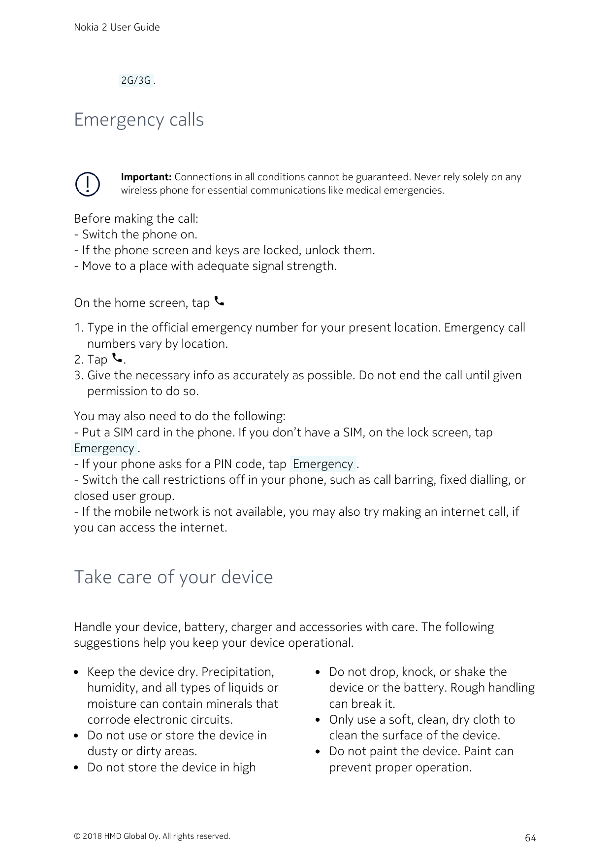 Nokia 2 User Guide 2G/3G .Emergency callsImportant: Connections in all conditions cannot be guaranteed. Never rely solely on any