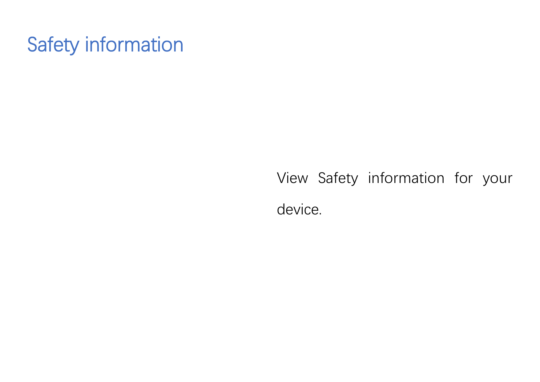 Safety informationSafety informationView Safety information for yourdevice.