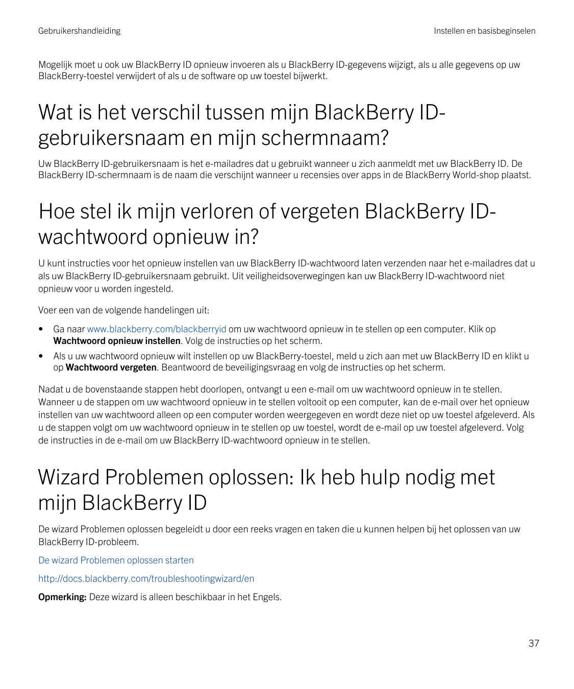 GebruikershandleidingInstellen en basisbeginselenMogelijk moet u ook uw BlackBerry ID opnieuw invoeren als u BlackBerry ID-gegev