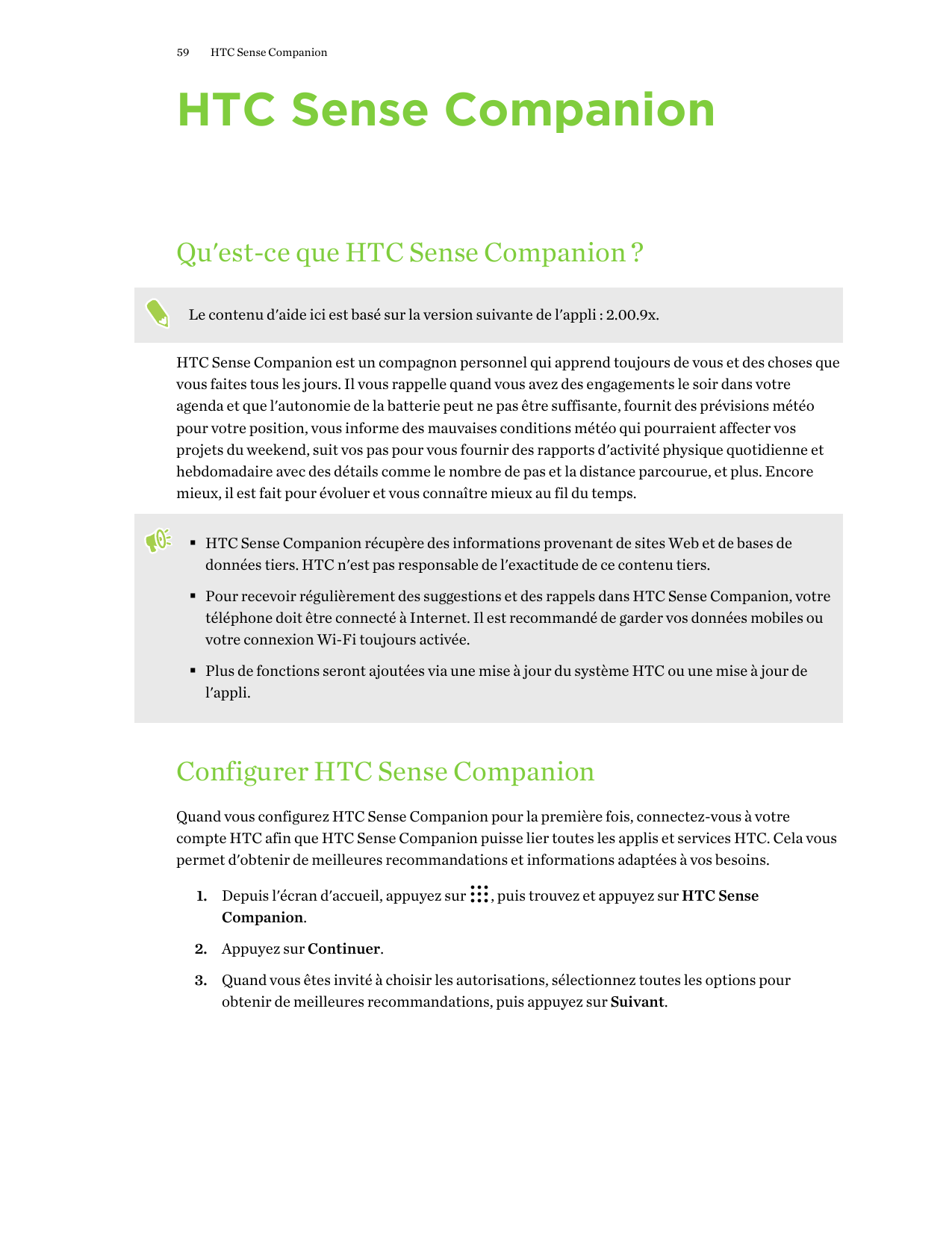 59HTC Sense CompanionHTC Sense CompanionQu'est-ce que HTC Sense Companion ?Le contenu d'aide ici est basé sur la version suivant