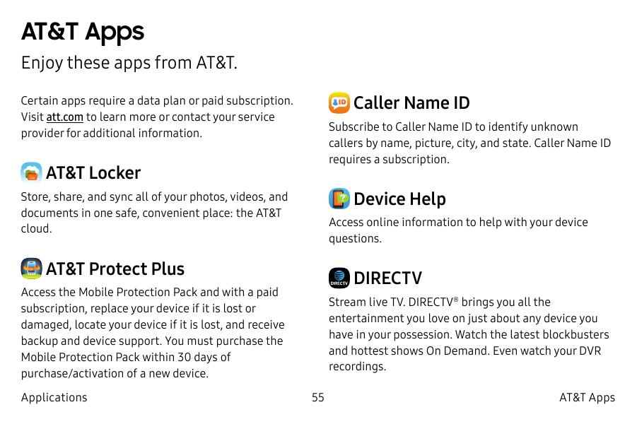 AT&T AppsEnjoy these apps from AT&T.Caller Name IDCertain apps require a data plan or paid subscription.Visit att.com to learn m