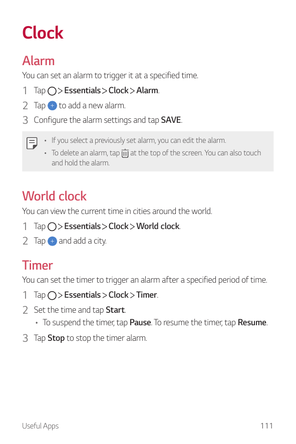 ClockAlarmYou can set an alarm to trigger it at a specified time.Essentials Clock Alarm.1 TapTaptoadd a new alarm.23 Configure t