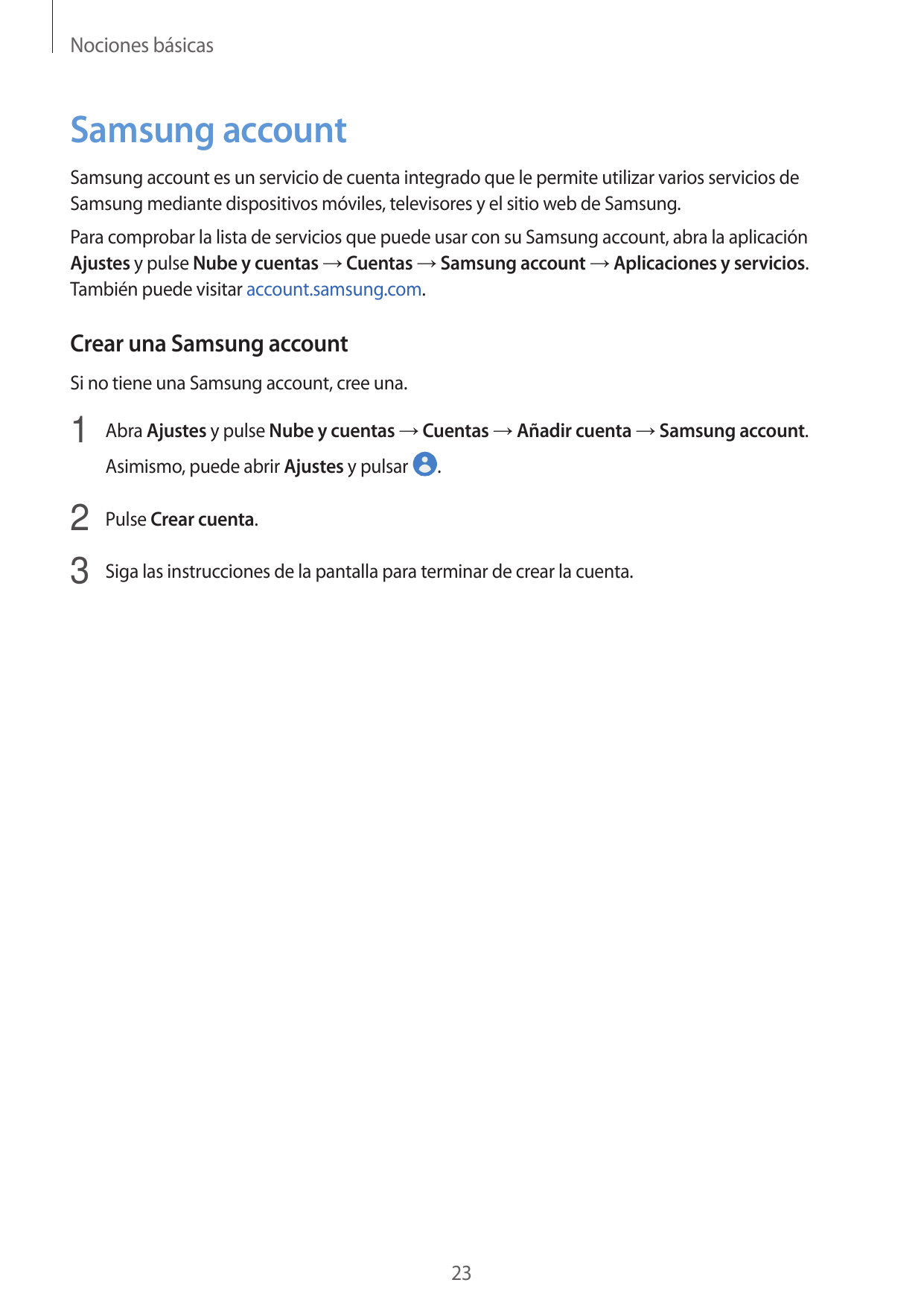 Nociones básicasSamsung accountSamsung account es un servicio de cuenta integrado que le permite utilizar varios servicios deSam