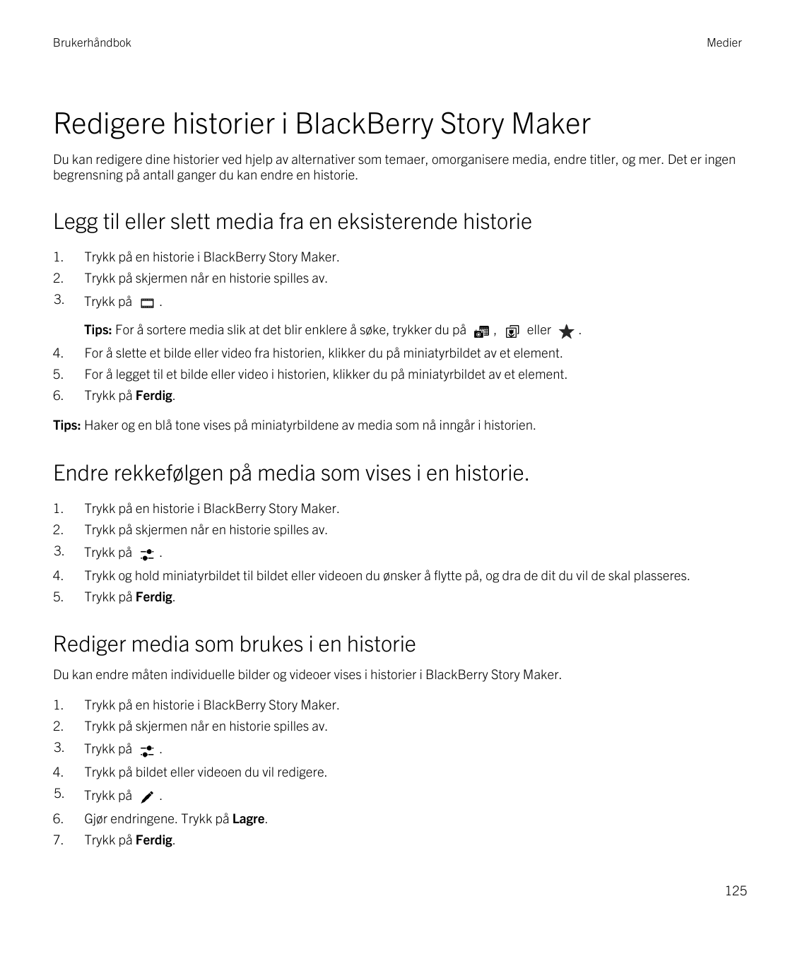 BrukerhåndbokMedierRedigere historier i BlackBerry Story MakerDu kan redigere dine historier ved hjelp av alternativer som temae