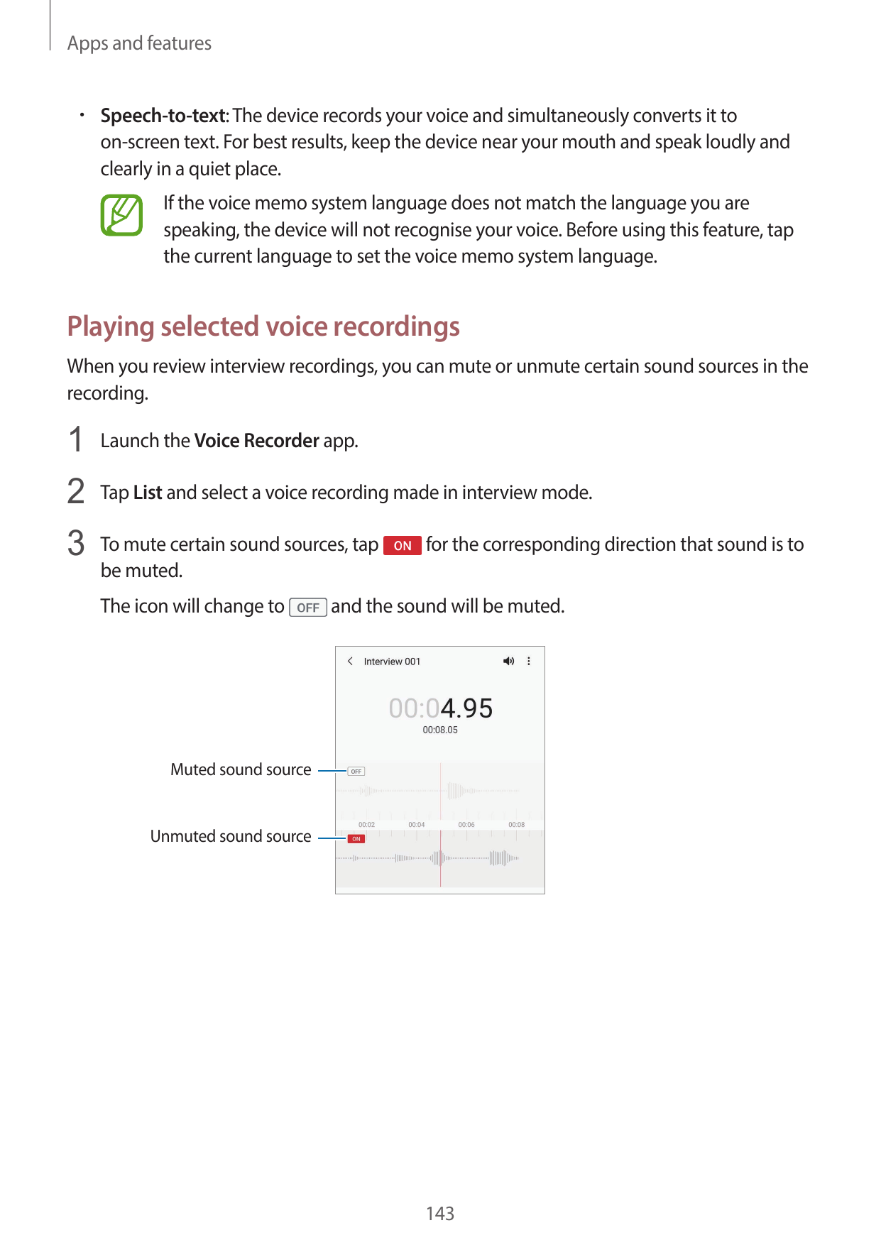 Apps and features• Speech-to-text: The device records your voice and simultaneously converts it toon-screen text. For best resul