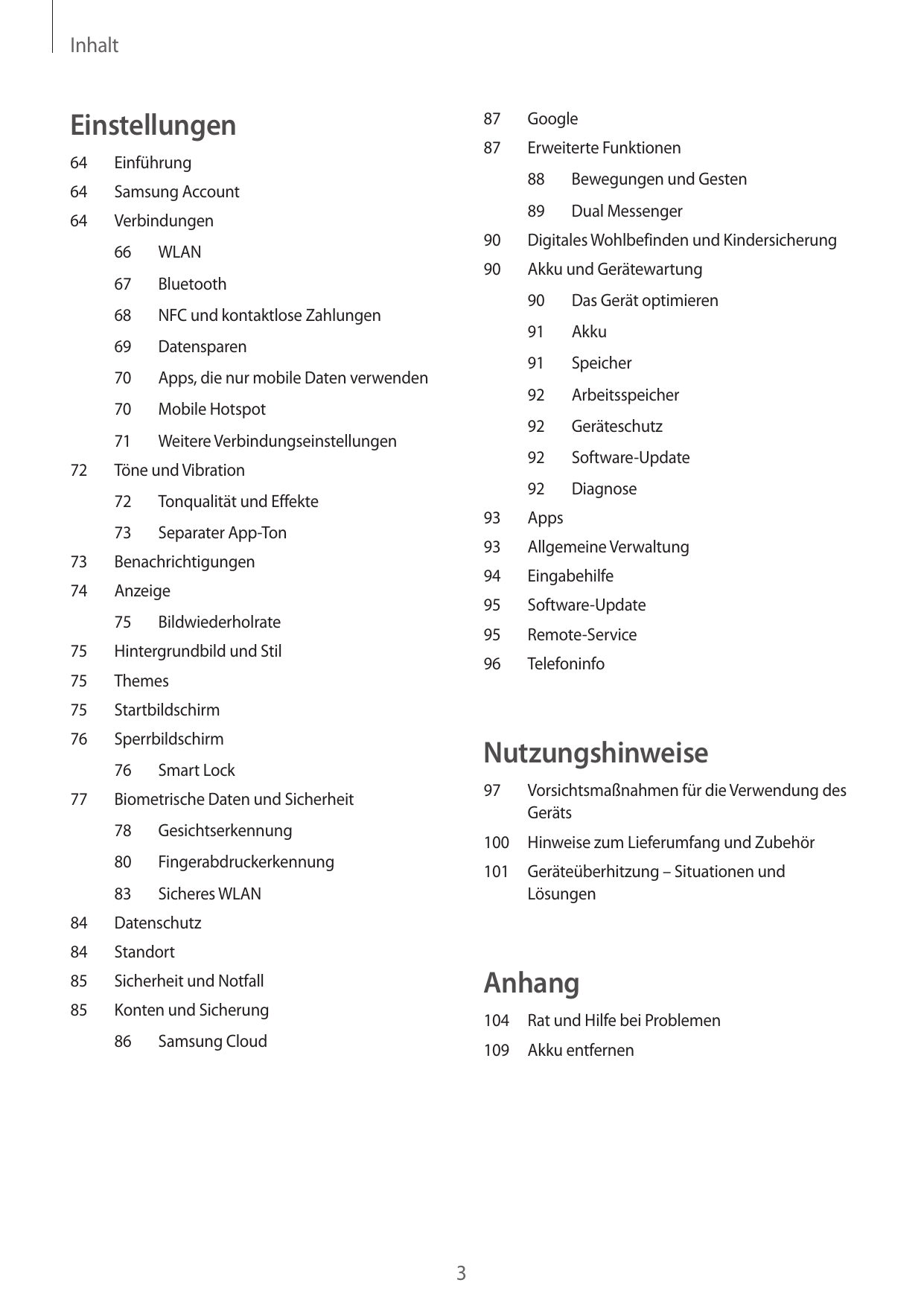 InhaltEinstellungen87Google8764Einführung64Samsung Account64Verbindungen66WLAN67Bluetooth687270Mobile Hotspot71Weitere Verbindun