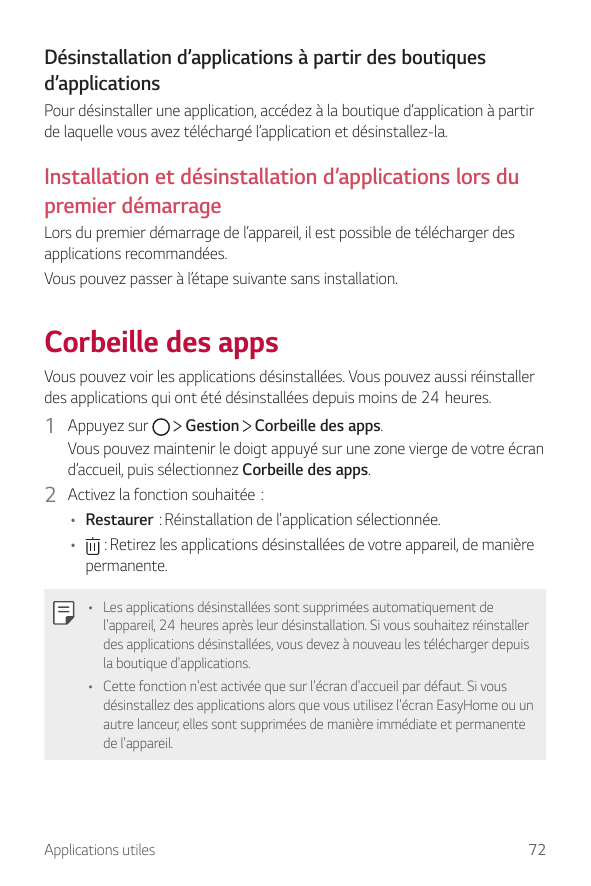 Désinstallation d’applications à partir des boutiquesd’applicationsPour désinstaller une application, accédez à la boutique d’ap