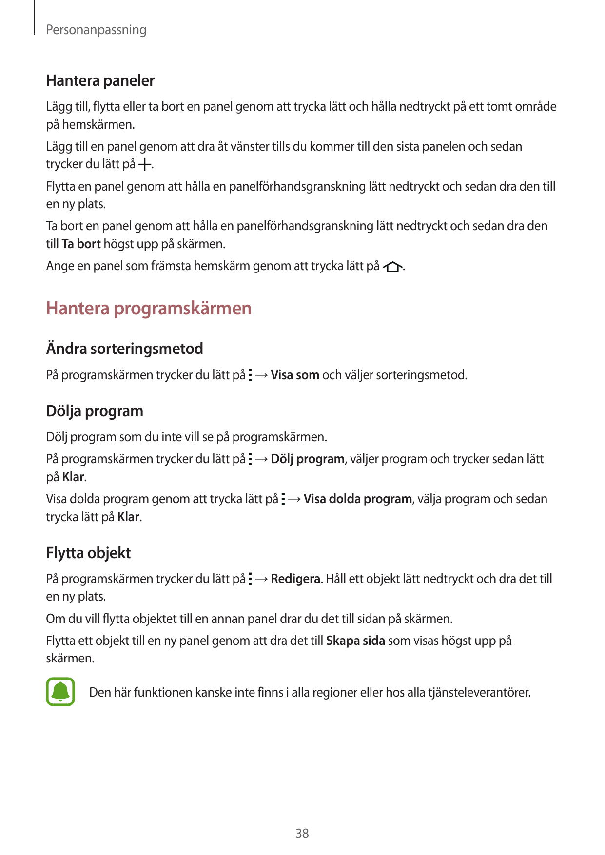 PersonanpassningHantera panelerLägg till, flytta eller ta bort en panel genom att trycka lätt och hålla nedtryckt på ett tomt om