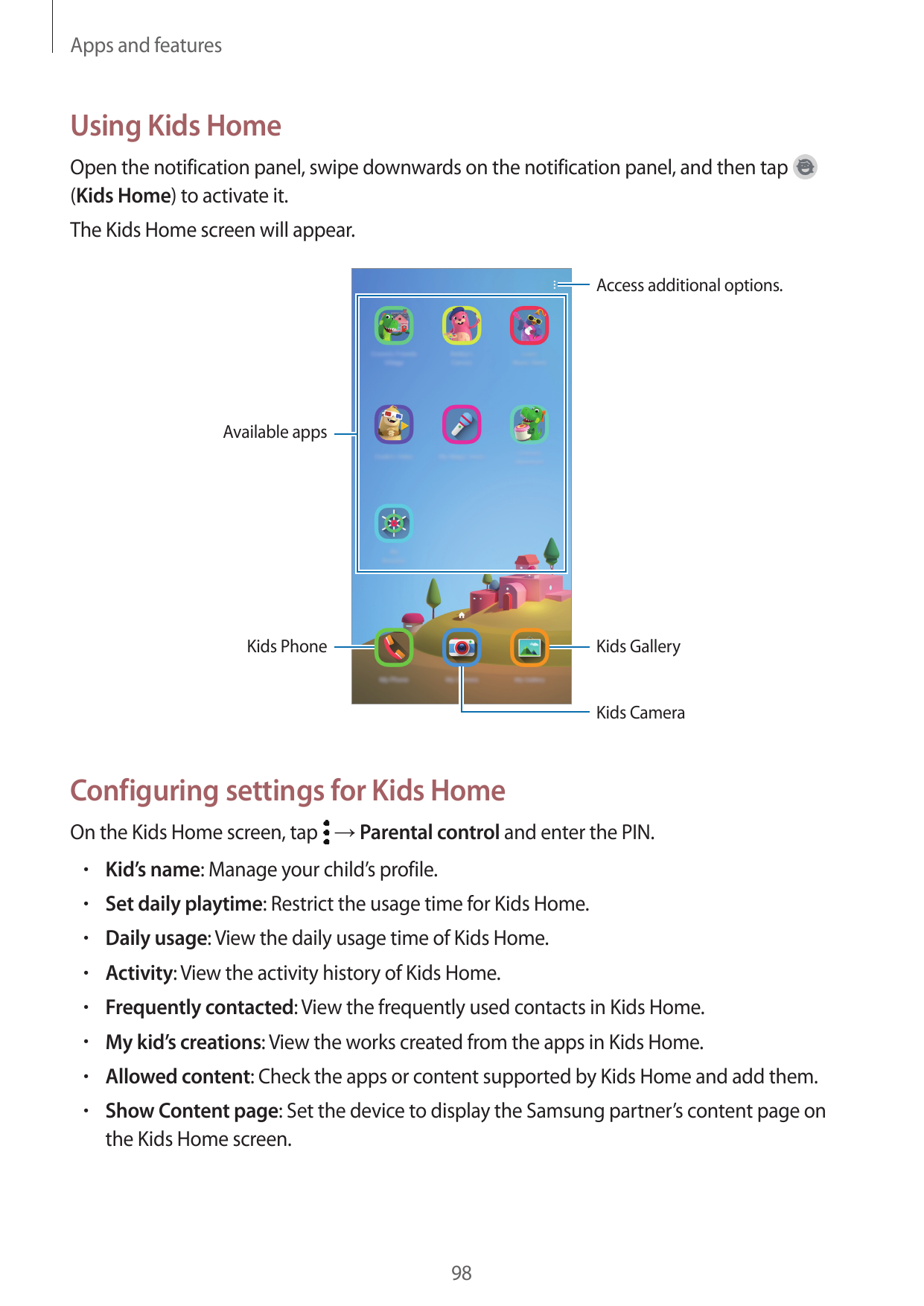 Apps and featuresUsing Kids HomeOpen the notification panel, swipe downwards on the notification panel, and then tap(Kids Home) 