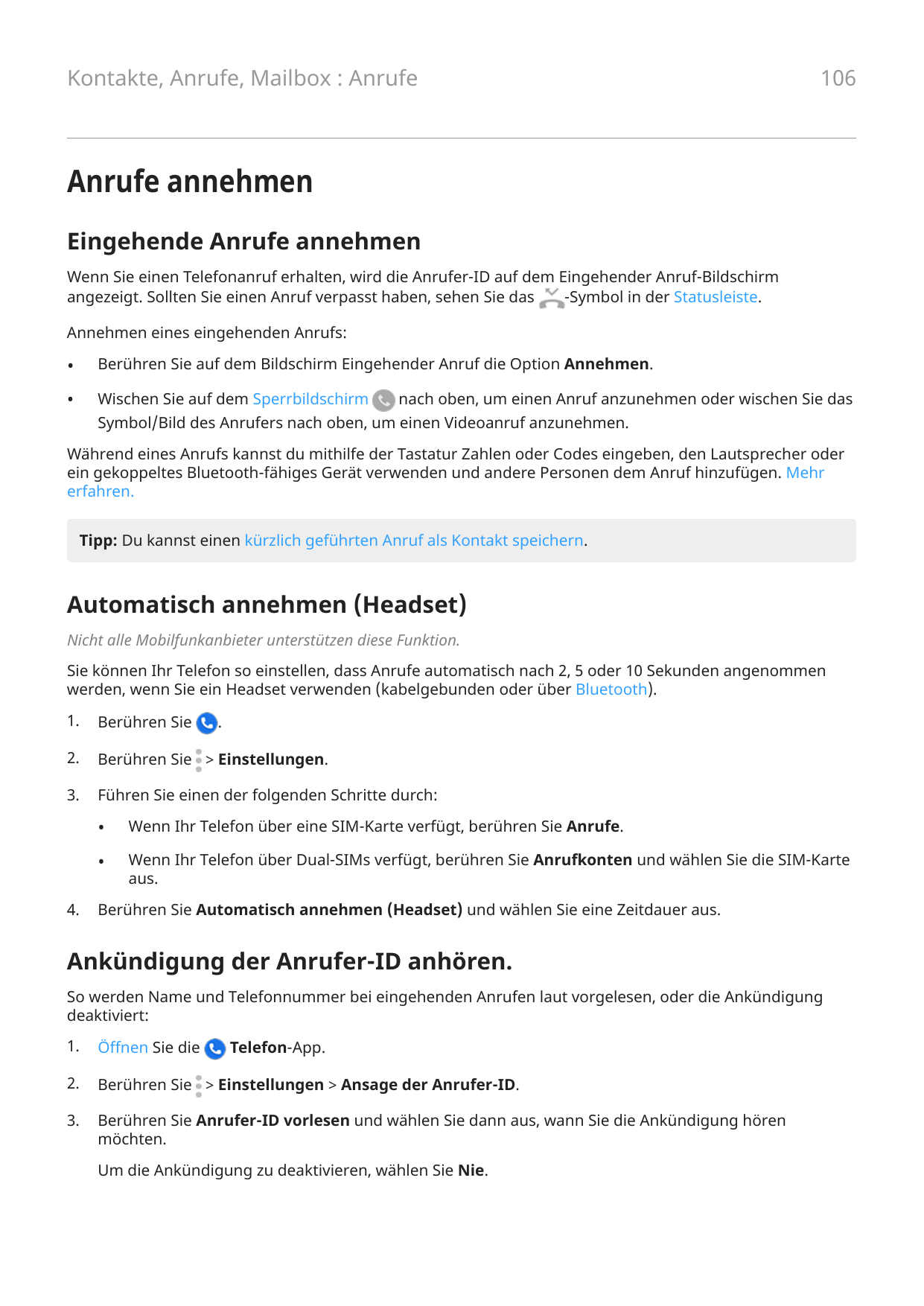 Kontakte, Anrufe, Mailbox : Anrufe106Anrufe annehmenEingehende Anrufe annehmenWenn Sie einen Telefonanruf erhalten, wird die Anr