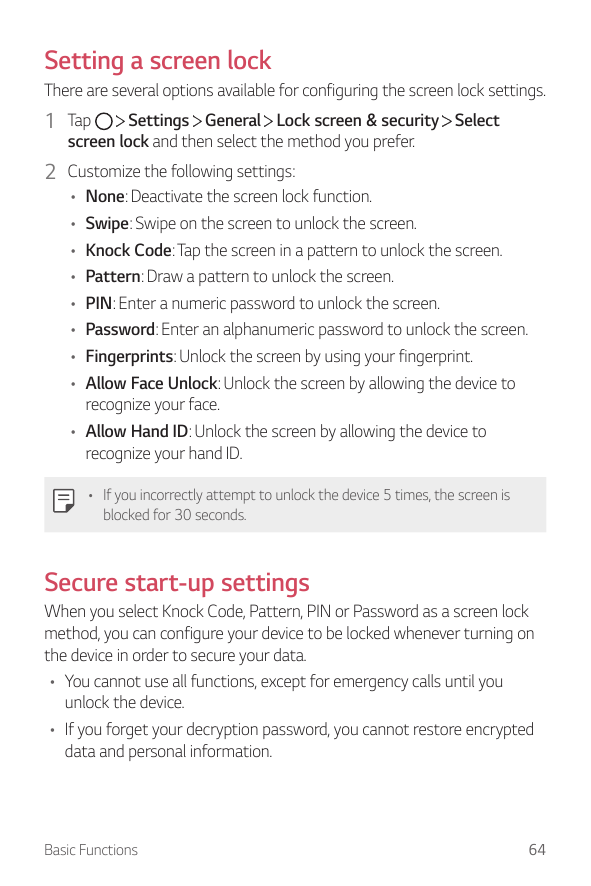 Setting a screen lockThere are several options available for configuring the screen lock settings.1 TapSettings General Lock scr