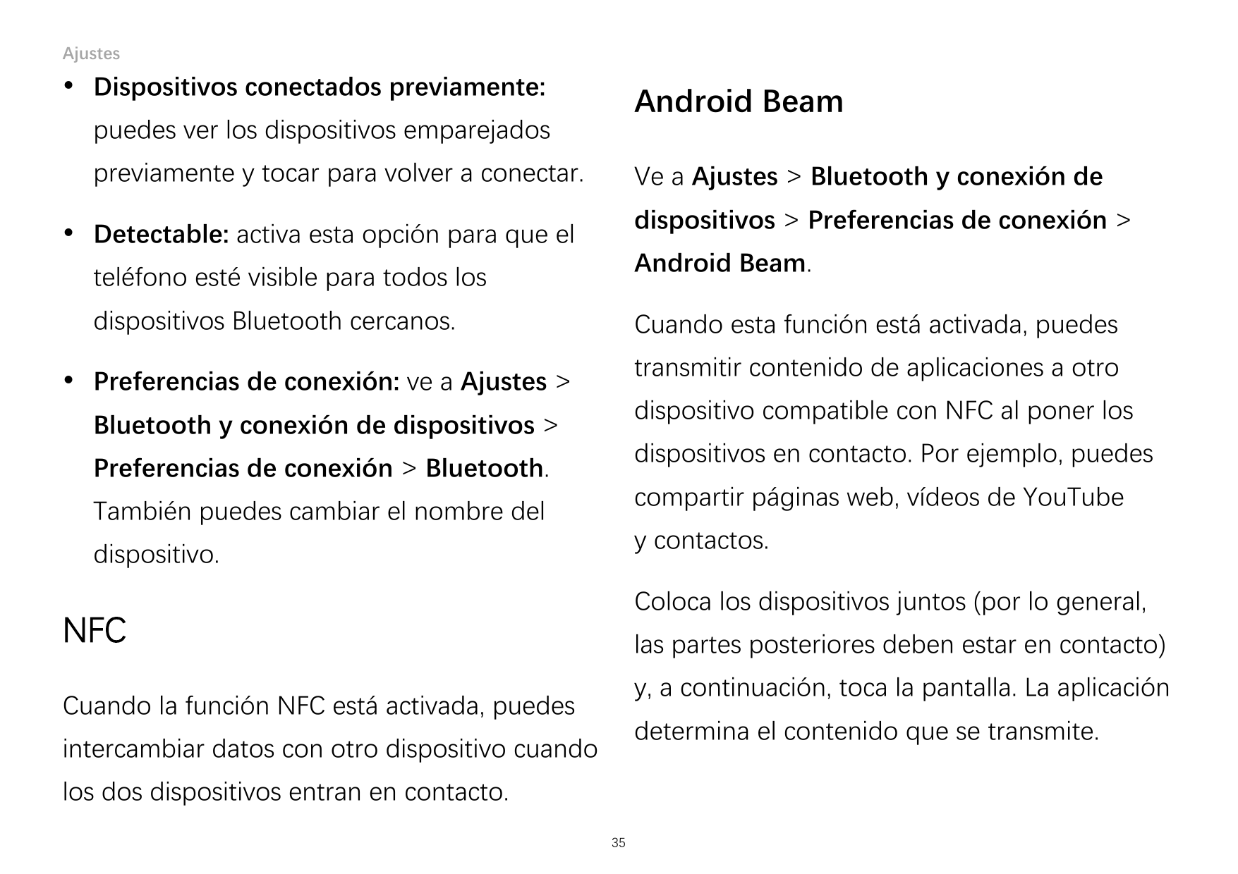 Ajustes Dispositivos conectados previamente:Android Beampuedes ver los dispositivos emparejadospreviamente y tocar para volver 