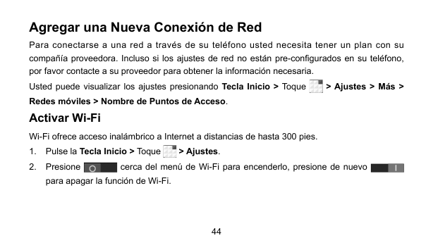 Agregar una Nueva Conexión de RedPara conectarse a una red a través de su teléfono usted necesita tener un plan con sucompañía p