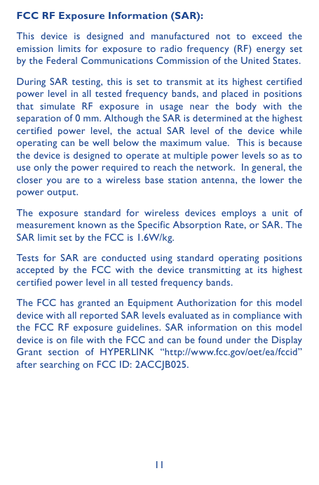 FCC RF Exposure Information (SAR):This device is designed and manufactured not to exceed theemission limits for exposure to radi