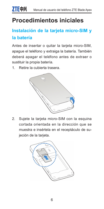 Manual de usuario del teléfono ZTE Blade ApexProcedimientos inicialesInstalación de la tarjeta micro-SIM yla bateríaAntes de ins