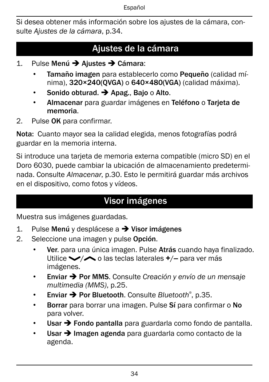 EspañolSi desea obtener más información sobre los ajustes de la cámara, consulte Ajustes de la cámara, p.34.Ajustes de la cámara