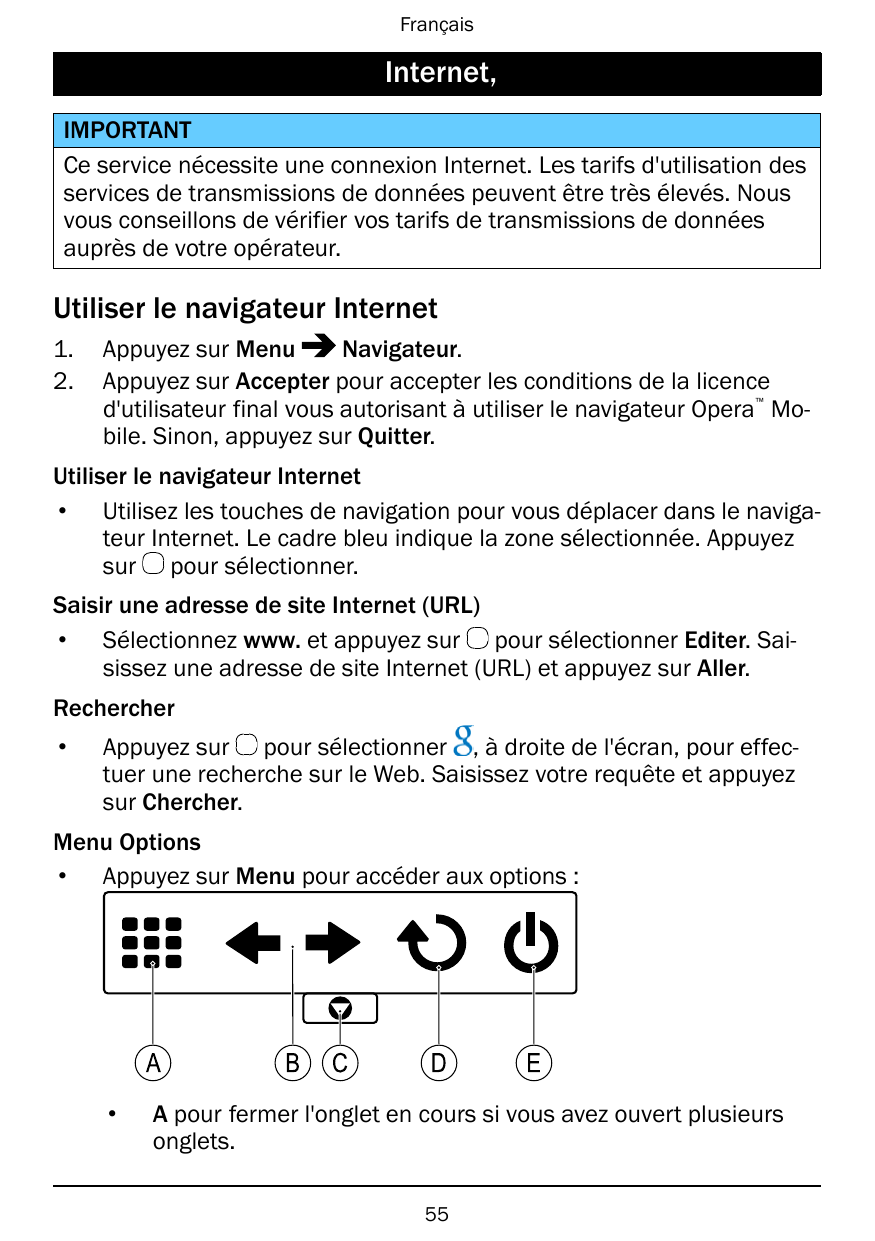 FrançaisInternet,IMPORTANTCe service nécessite une connexion Internet. Les tarifs d'utilisation desservices de transmissions de 