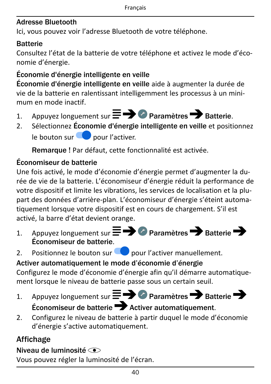 FrançaisAdresse BluetoothIci, vous pouvez voir l’adresse Bluetooth de votre téléphone.BatterieConsultez l’état de la batterie de