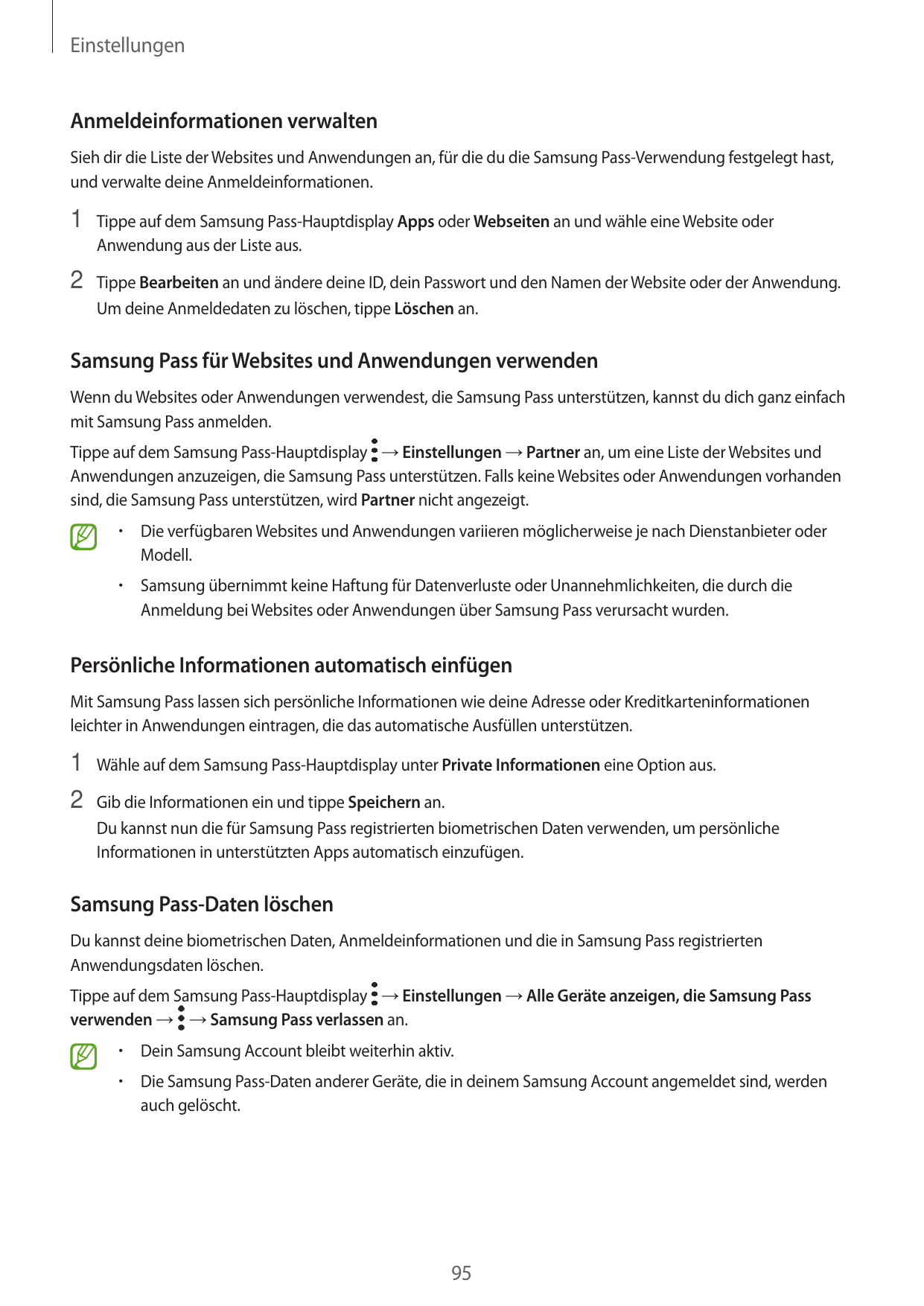 EinstellungenAnmeldeinformationen verwaltenSieh dir die Liste der Websites und Anwendungen an, für die du die Samsung Pass-Verwe