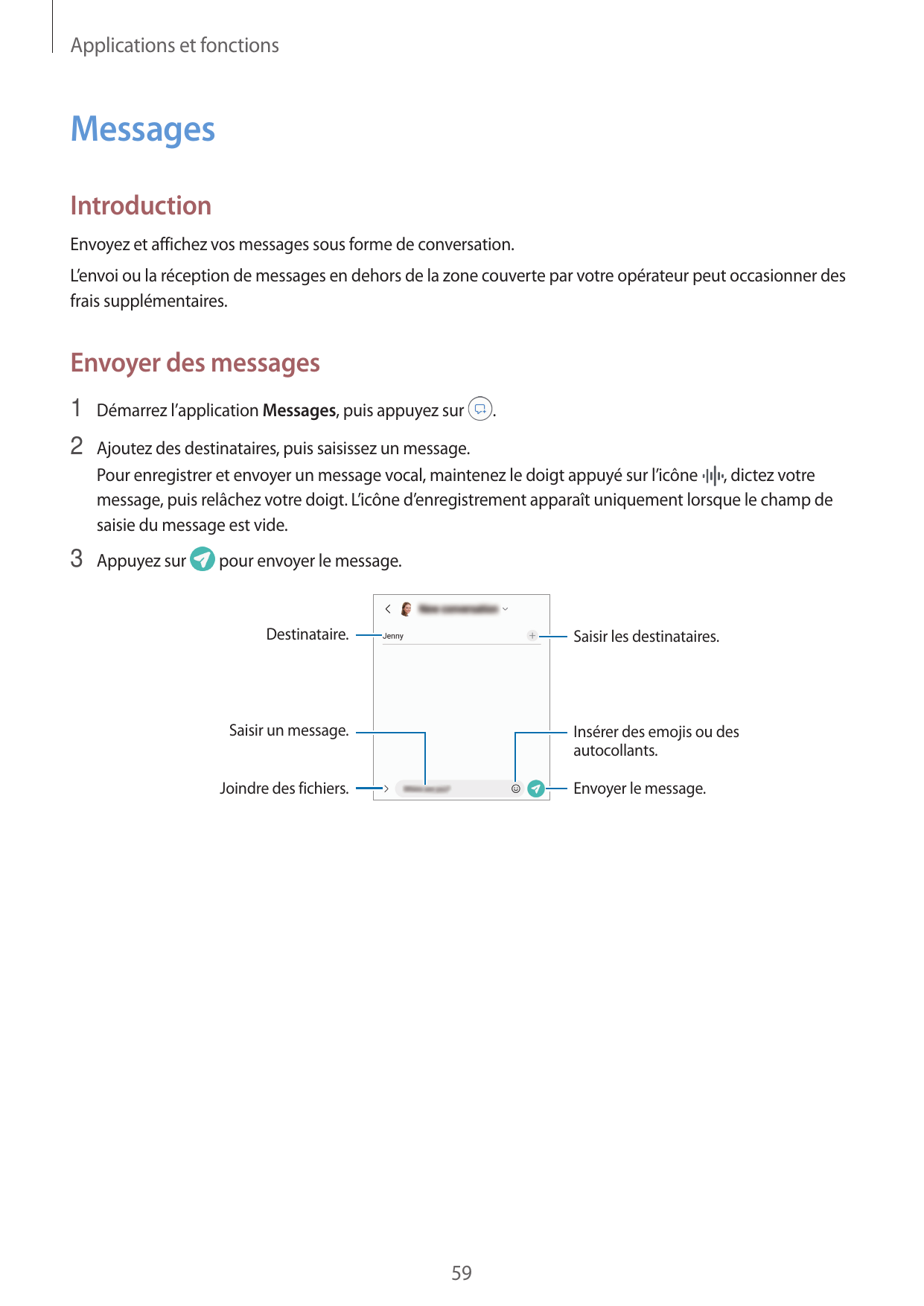 Applications et fonctionsMessagesIntroductionEnvoyez et affichez vos messages sous forme de conversation.L’envoi ou la réception